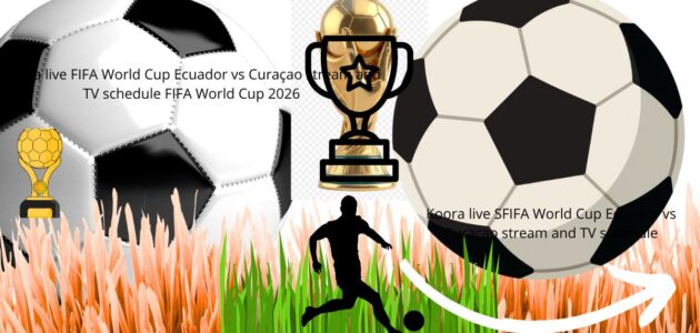 Koora live FIFA World Cup Ecuador TV FIFA World Cup 2026